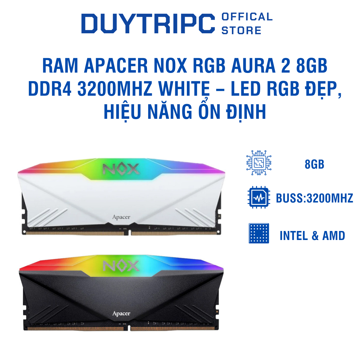 RAM Apacer NOX RGB Aura 2 8GB DDR4 3200MHz White – LED RGB đẹp, hiệu năng ổn định, tương thích cao